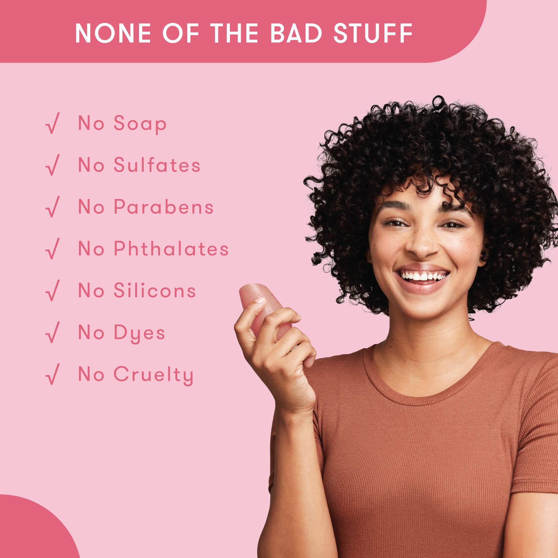 Model holding HiBAR conditioner bar in her hand with a list of bad things that are not in HiBAR. No soap. No sulfates. No parabens. No phthalates. No silicons. No dyes. No cruelty.